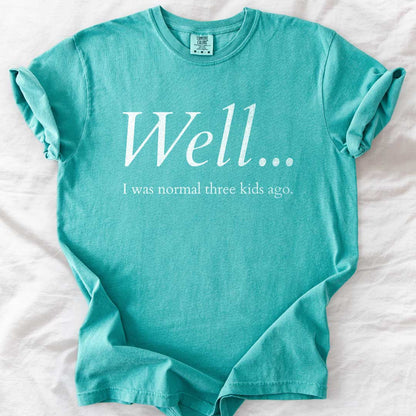 Well…I Was Normal Custom T-Shirt