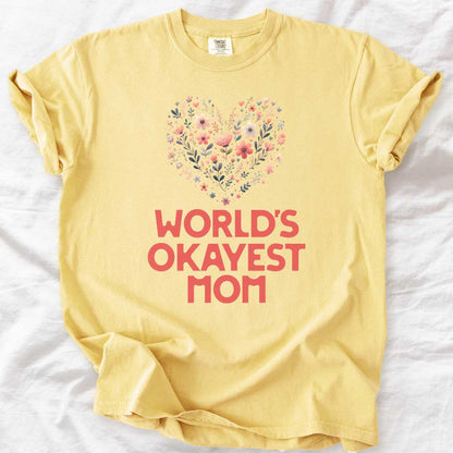 World’s Okayest Mom – Relatable Mom Life T-Shirt