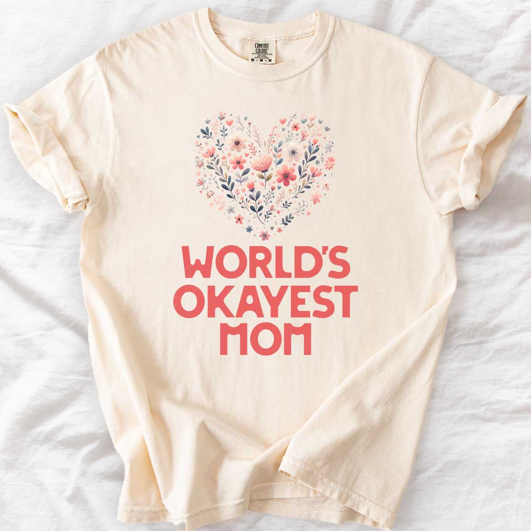 World’s Okayest Mom – Relatable Mom Life T-Shirt
