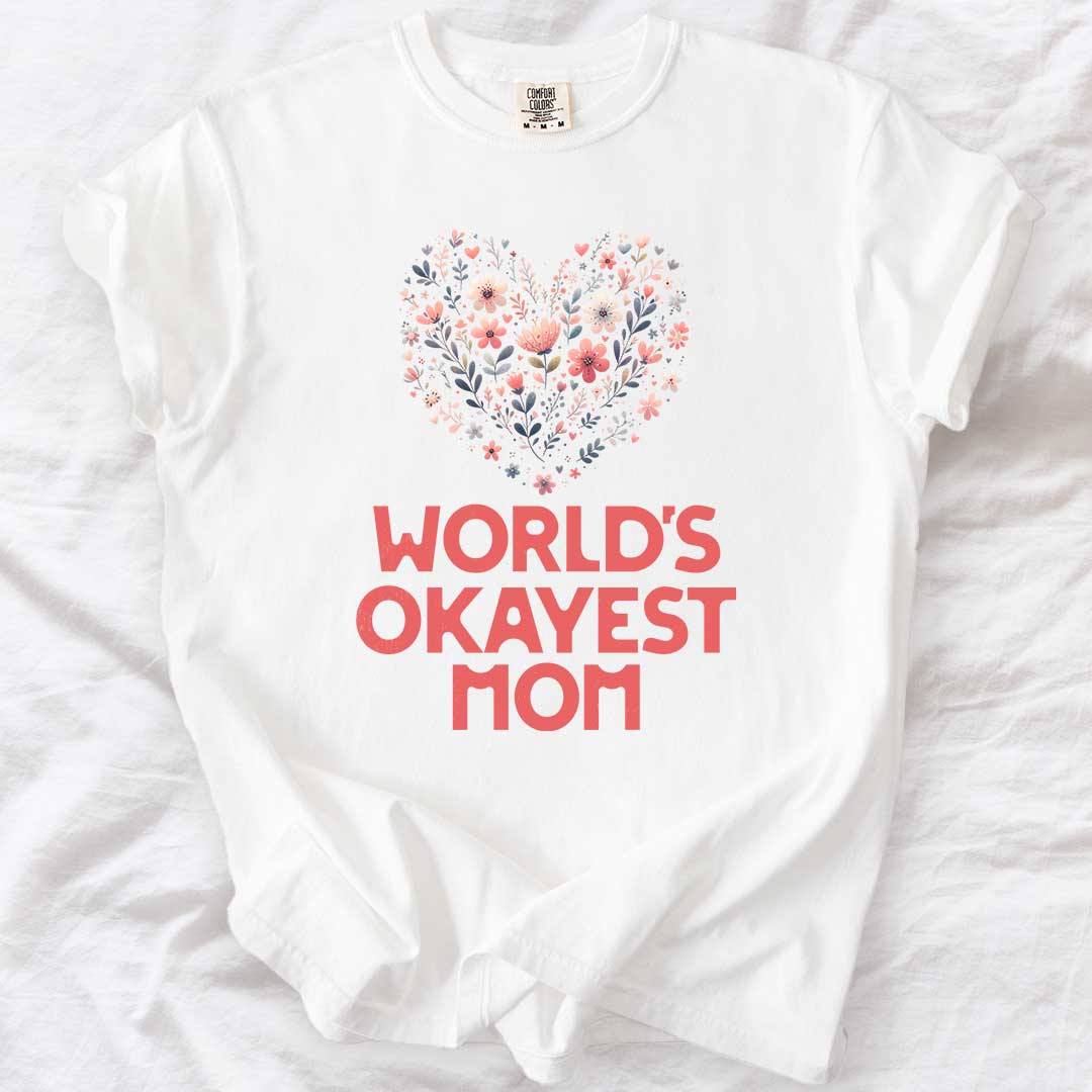World’s Okayest Mom – Relatable Mom Life T-Shirt