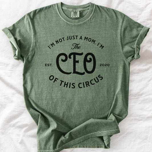 CEO of Circus Custom Mom T-Shirt