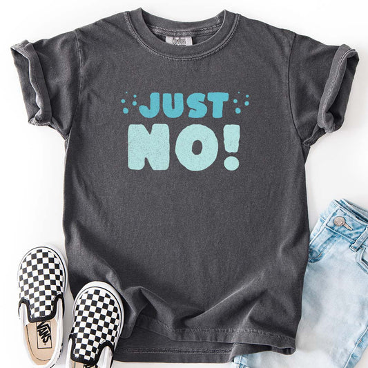 Just No! – Bold & Funny Youth T-Shirt