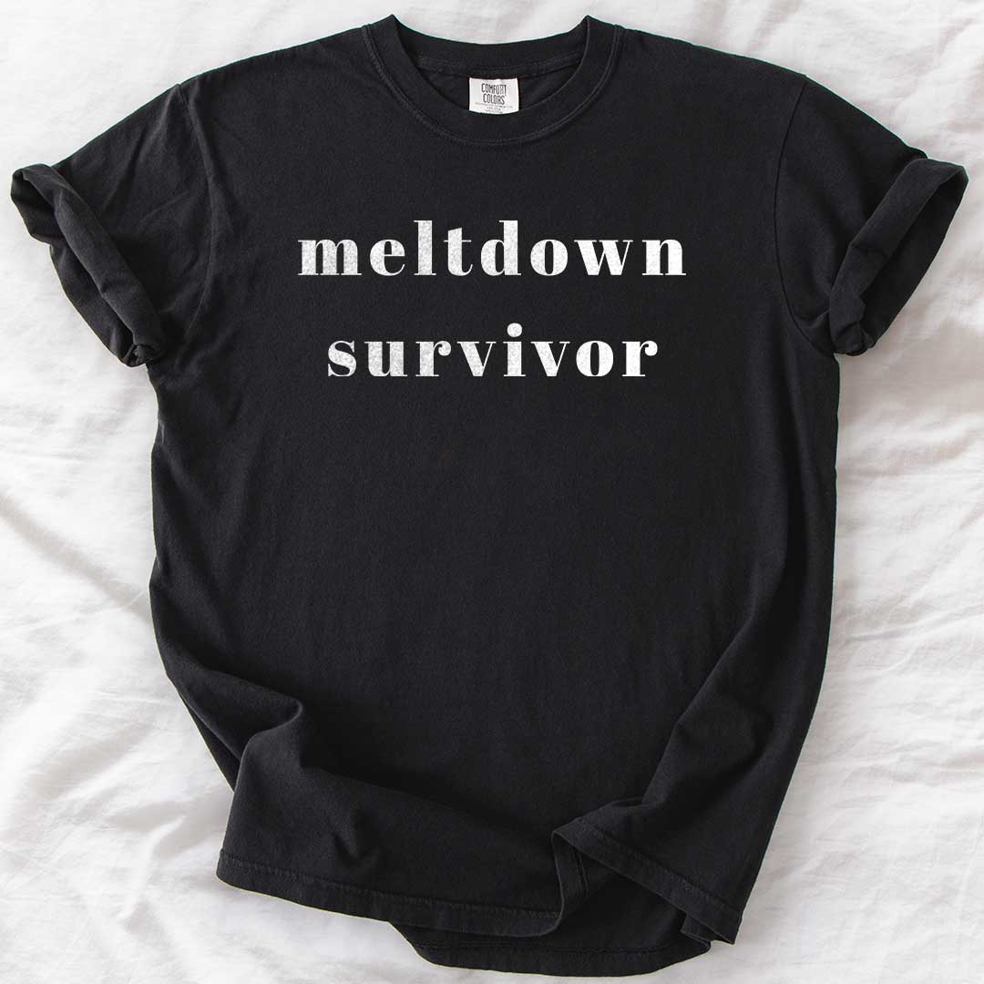 Melt Down Survivor – Comfort Colors® T-Shirts for Parents & Caregivers