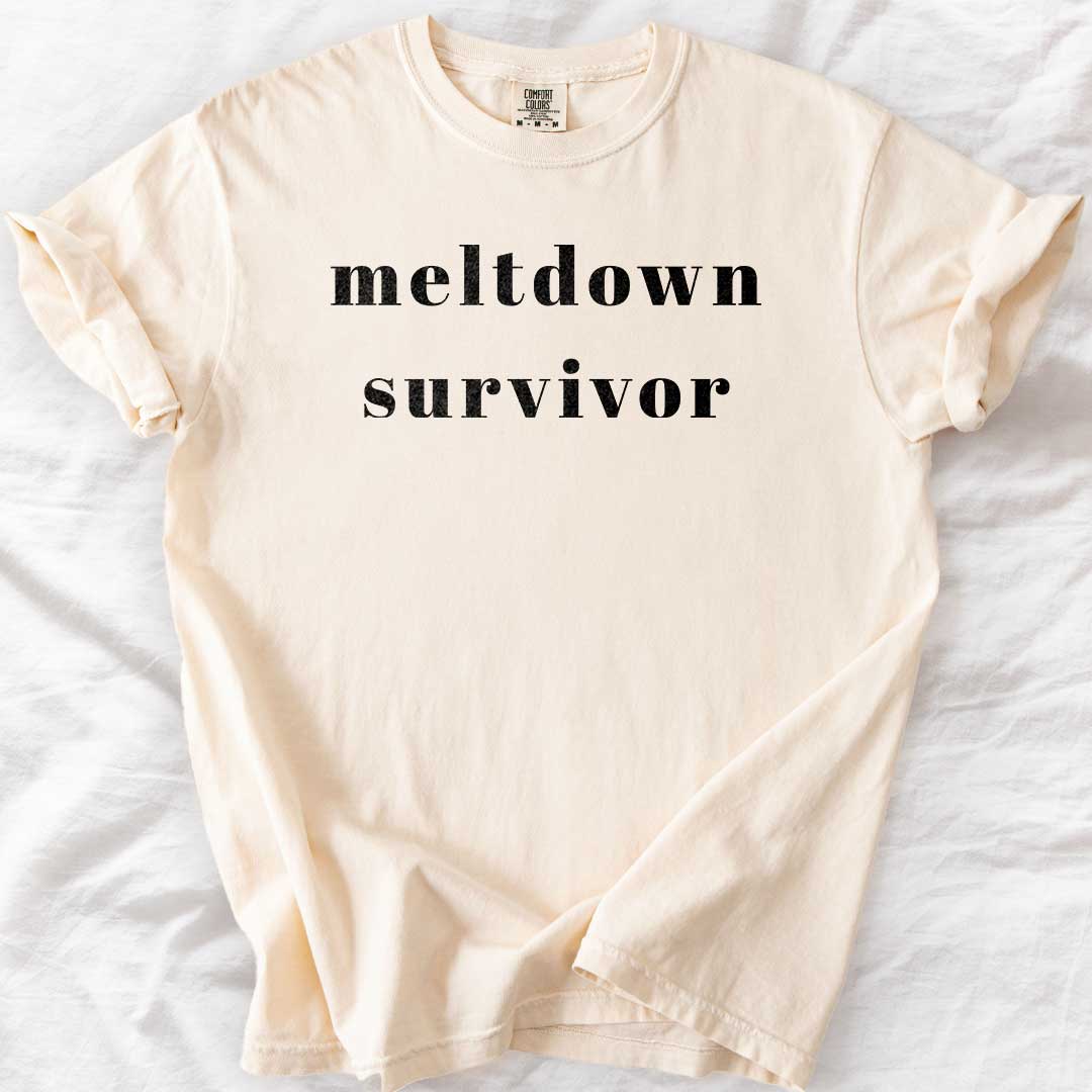 Melt Down Survivor – Comfort Colors® T-Shirts for Parents & Caregivers