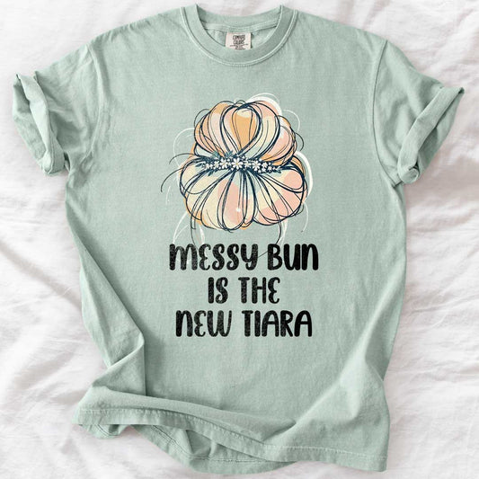 Messy Bun Is the New Tiara Mom T-Shirt