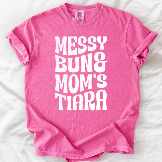 Messy Bun Mom’s Tiara T-Shirt