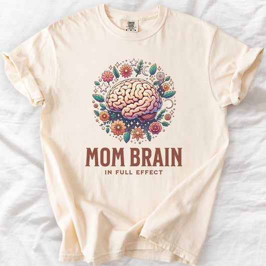 Mom Brain in Full Effect T-Shirt