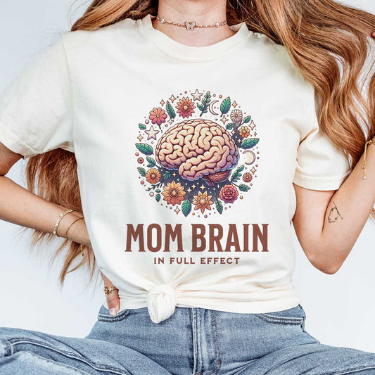 Mom Brain in Full Effect T-Shirt