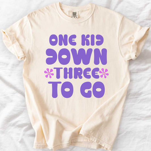 One Kid Down, Three to Go T-Shirt