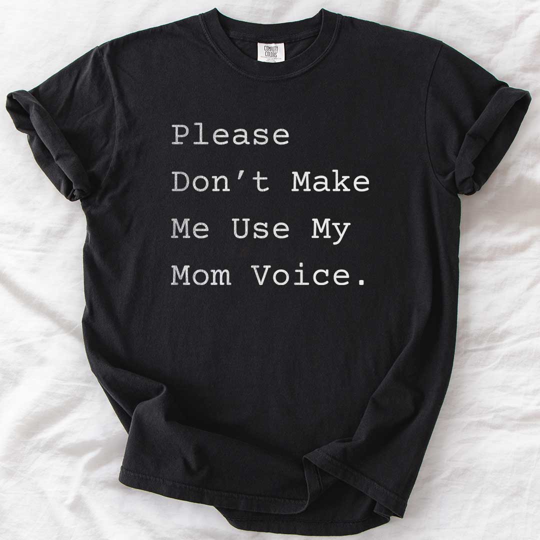 My Mom Voice T-Shirt