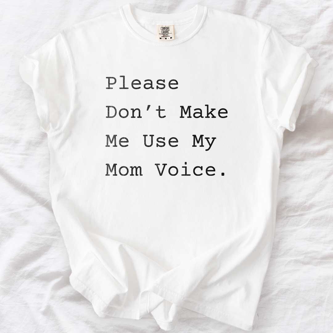 My Mom Voice T-Shirt
